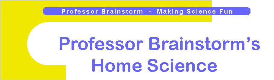 Professor Brainstorm's Home Science Experiments