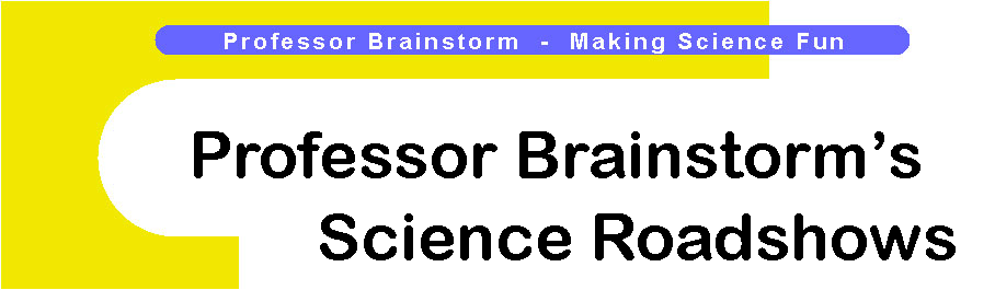 Professor Brainstorm's Science Roadshows - Making Science Fun