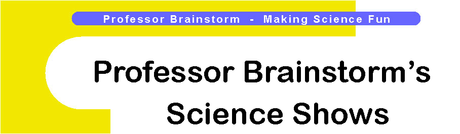 Professor Brainstorm's Science Shows