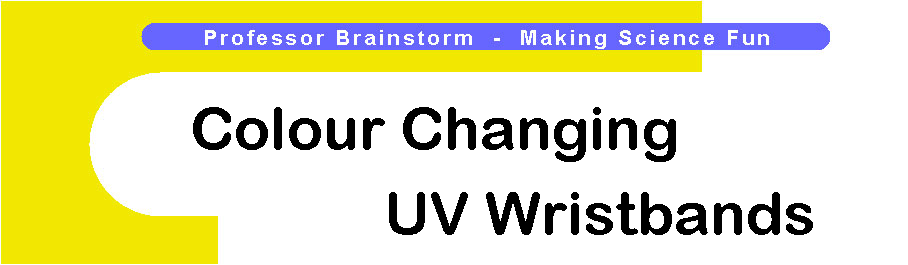 Professor Brainstorm's Science Shop - Colour Changing UV Wristbands